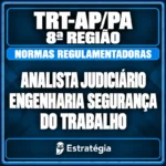 Engenharia Segurança do Trabalho (Normas Regulamentadoras) para TRT-AP/PA 8ª Região (Analista Judiciário - Engenharia S